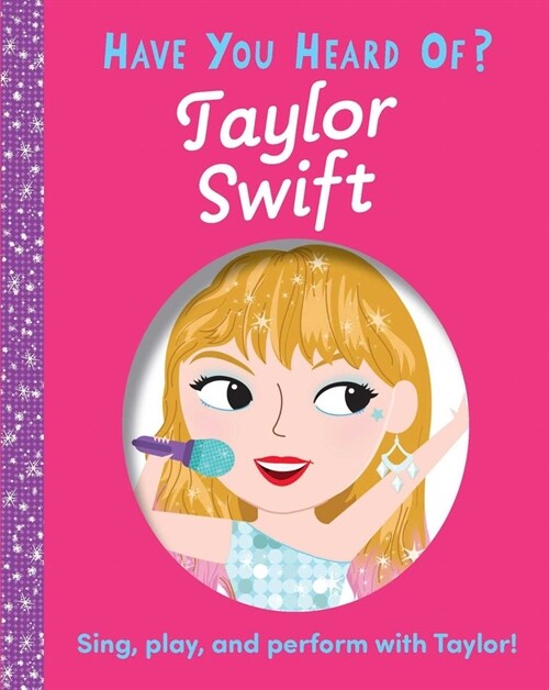 Have You Heard of Taylor Swift? (Board Books)