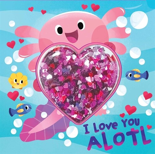 I Love You Alotl (Board Books)