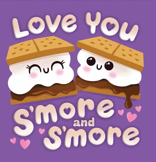 Love You sMore and sMore (Board Books)