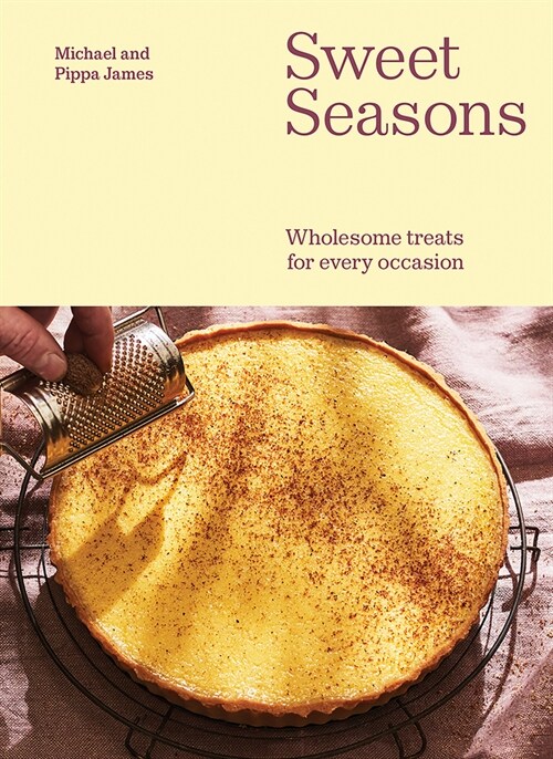Sweet Seasons: Wholesome Treats for Every Occasion (Hardcover)