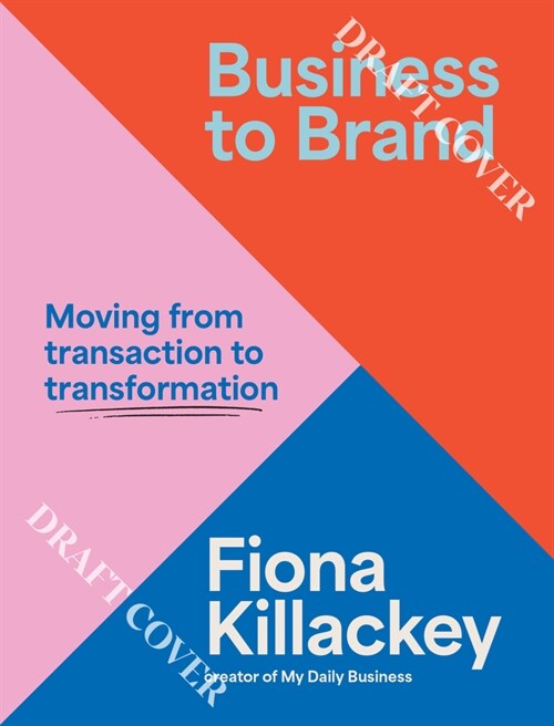 Business to Brand: Moving from Transaction to Transformation (Paperback)