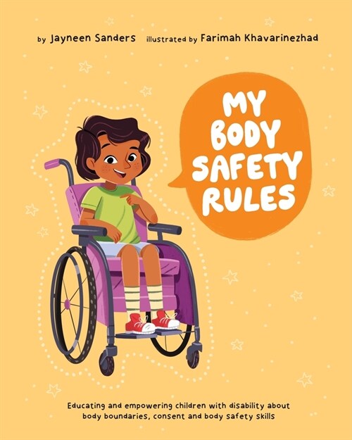 My Body Safety Rules: Educating and empowering children with disability about body boundaries, consent and body safety skills (Paperback)