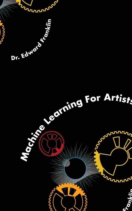 Machine Learning for Artists (Paperback)