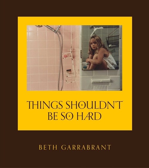 Things Shouldnt Be So Hard (Hardcover)