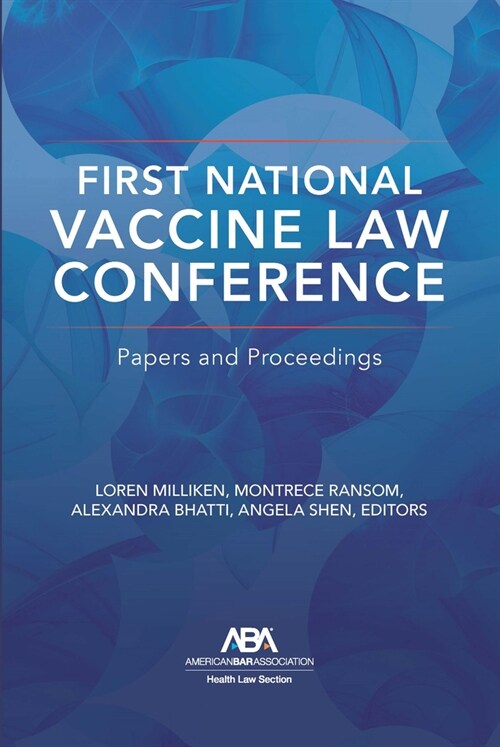 First National Vaccine Law Conference: Papers and Proceedings (Paperback)