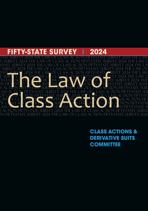 The Law of Class Action: Fifty-State Survey 2024 (Paperback)