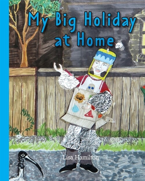 My Big Holiday at Home: A story about how to be at home. (Paperback)