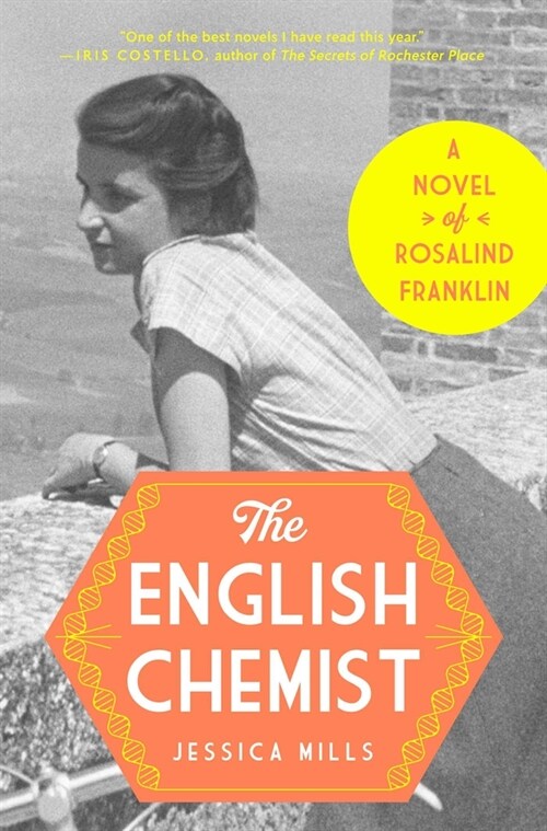 The English Chemist: The Story of Rosalind Franklin: A Novel (Hardcover)