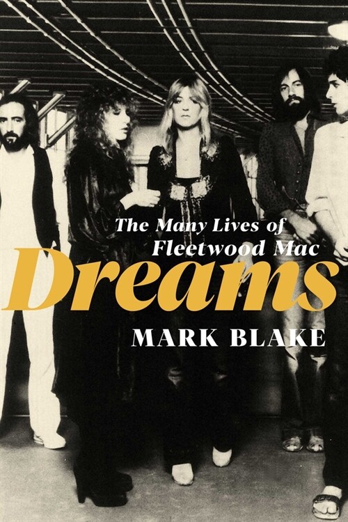 Dreams: The Songs and Stories of Fleetwood Mac (Hardcover)