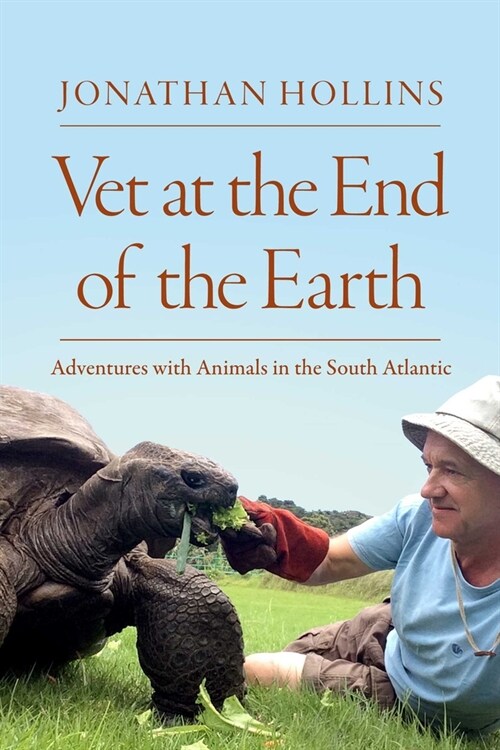 Vet at the End of the Earth: Adventures with Animals in the South Atlantic (Hardcover)
