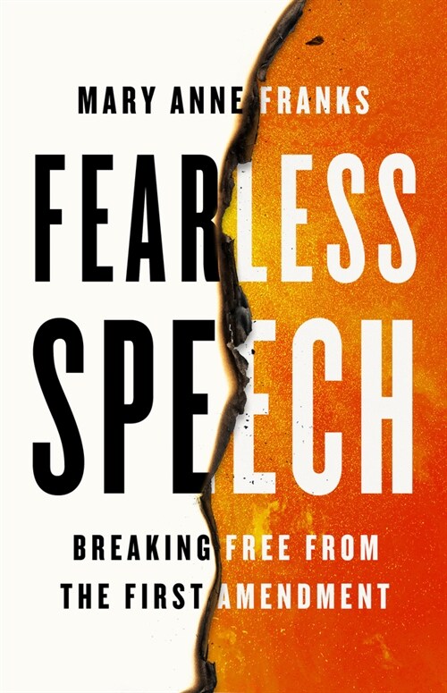 Fearless Speech: Breaking Free from the First Amendment (Hardcover)