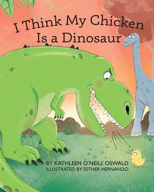 I Think My Chicken Is a Dinosaur (Paperback)