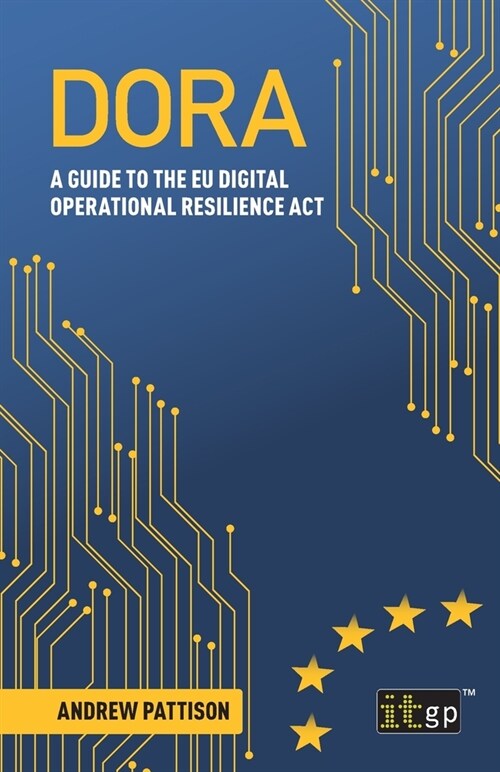 Dora: A guide to the EU digital operational resilience act (Paperback)