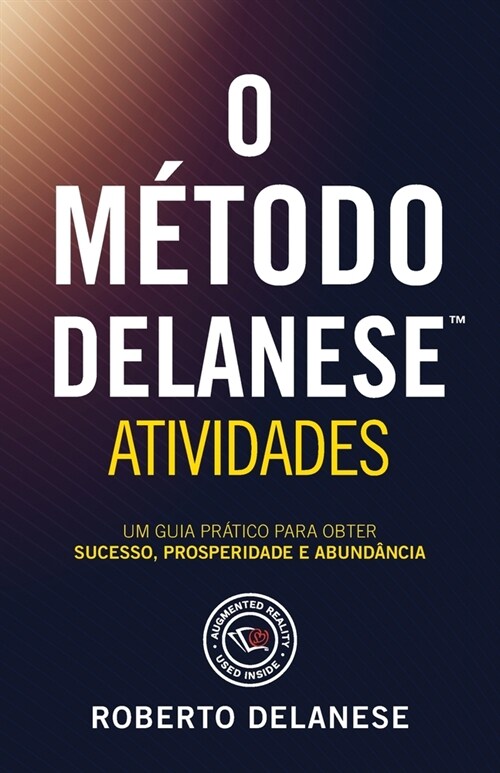 O M?odo Delanese Atividades: Um Guia Pr?ico Para Obter Sucesso, Prosperidade E Abund?cia (Paperback, 2)