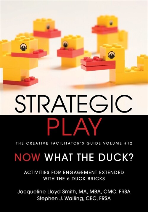 Strategic Play: The Creative Facilitators Guide Volume #12 (Paperback)