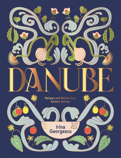 Danube : Recipes and Stories from Eastern Europe (Hardcover)