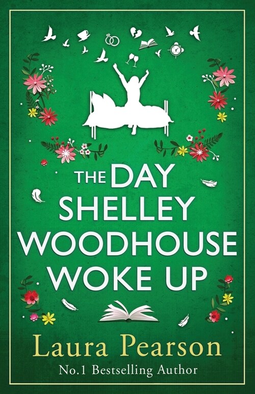 The Day Shelley Woodhouse Woke Up : The uplifting, emotional read from the author of NUMBER ONE BESTSELLER The Last List of Mabel Beaumont for 2024 (Paperback)