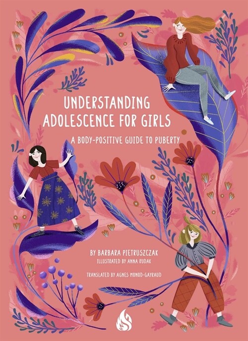 Understanding Adolescence for Girls: A Body-Positive Guide to Puberty (Paperback)