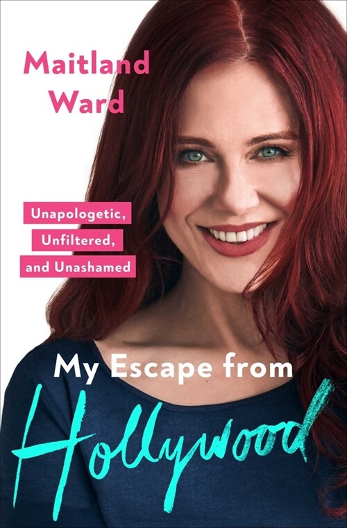 My Escape from Hollywood: Unapologetic, Unfiltered, and Unashamed (Paperback)