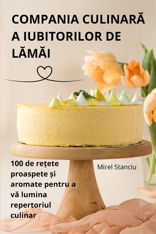 Compania CulinarĂ A Iubitorilor de LĂmĂi (Paperback)