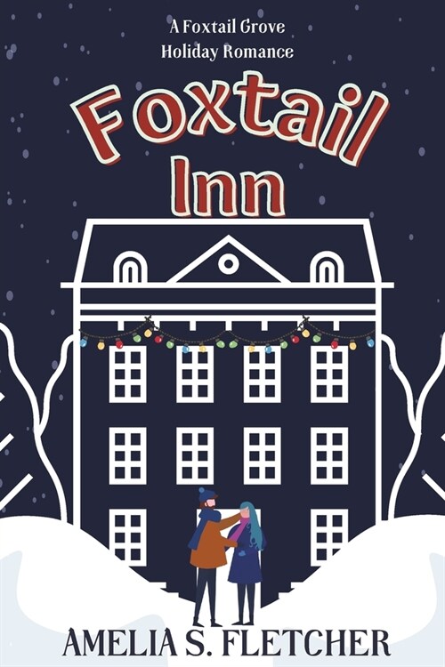 Foxtail Inn: A Foxtail Grove Holiday Romance (Paperback)