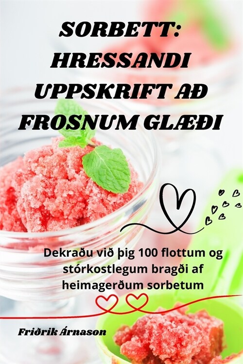 Sorbett: Hressandi Uppskrift A?Frosnum Gl폅i (Paperback)