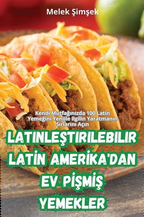 LatinleŞtirilebilir Latİn Amerİkadan Ev PİŞmİŞ Yemekler (Paperback)