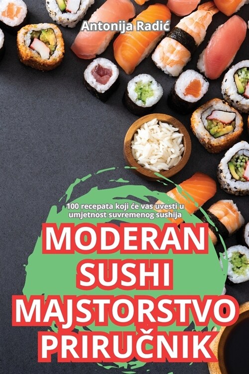 Moderan Sushi Majstorstvo PriruČnik (Paperback)