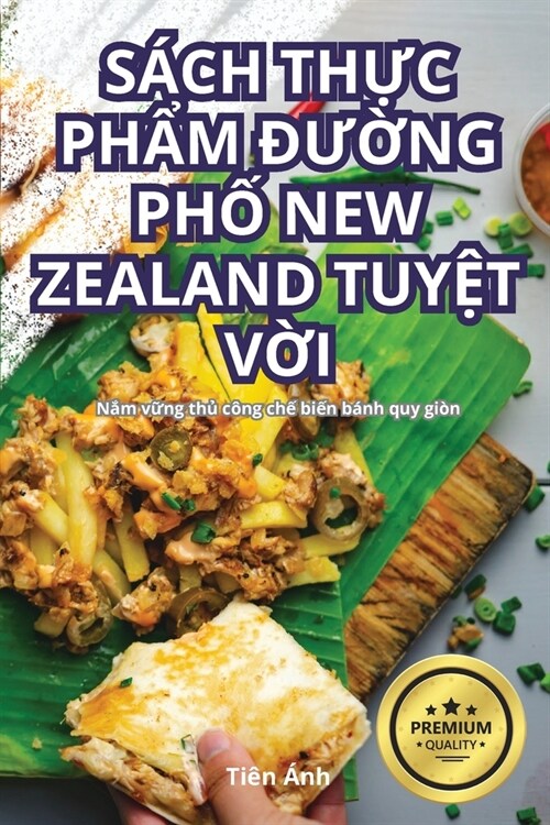 S?h ThỰc PhẨm ĐƯỜng PhỐ New Zealand TuyỆt VỜi (Paperback)