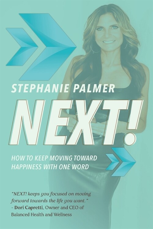Next!: How to Keep Moving Toward Happiness With One Word (Paperback)