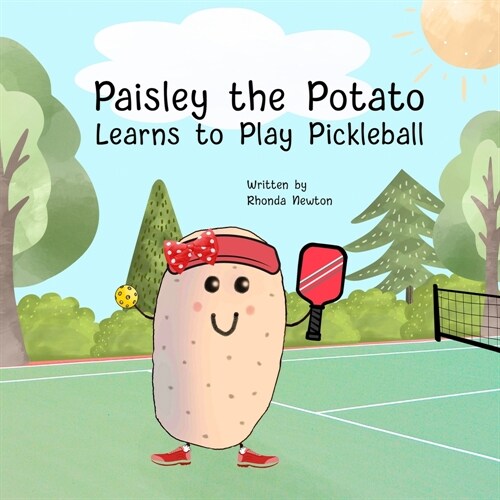Paisley the Potato Learns to Play Pickleball (Paperback)