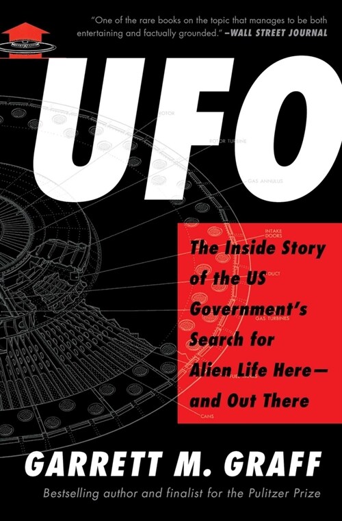 UFO: The Inside Story of the Us Governments Search for Alien Life Here--And Out There (Paperback)