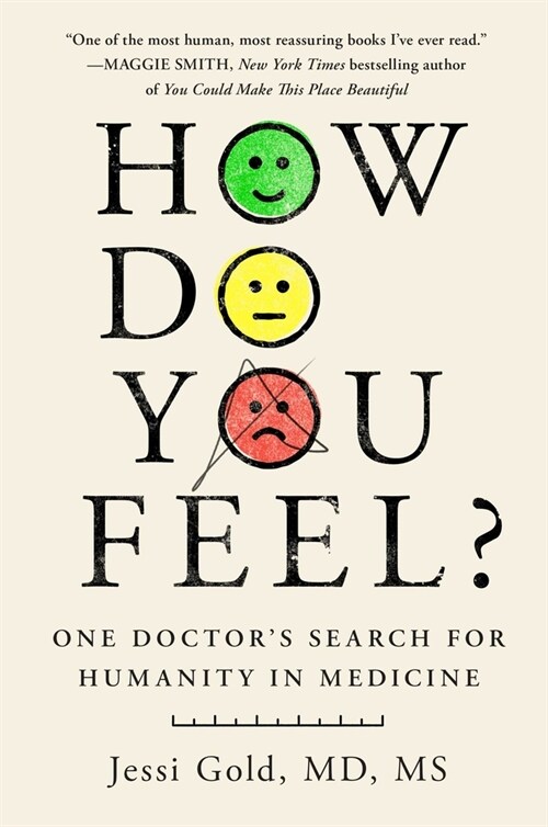 How Do You Feel?: One Doctors Search for Humanity in Medicine (Hardcover)