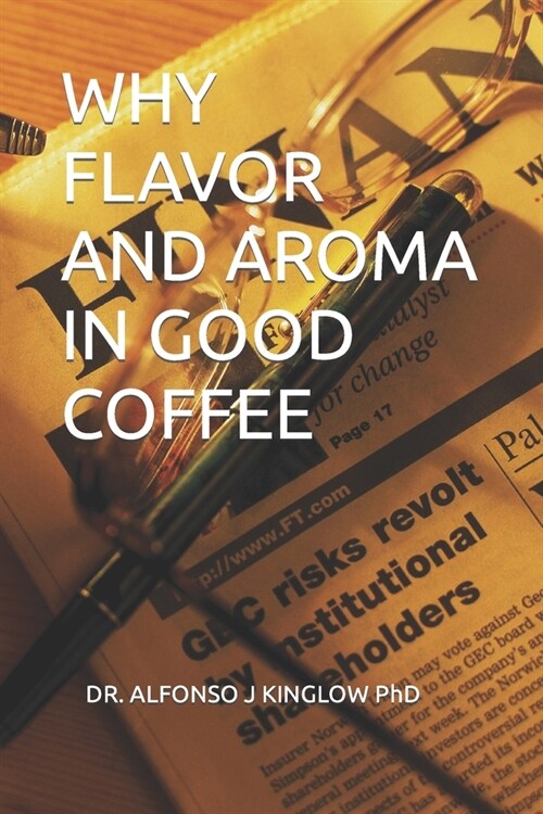 Why Flavor and Aroma in Good Coffee (Paperback)