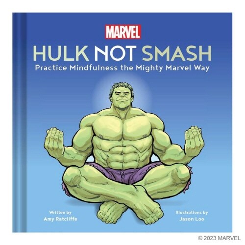 Marvel Hulk Not Smash: Practice Mindfulness the Mighty Marvel Way (Hardcover)