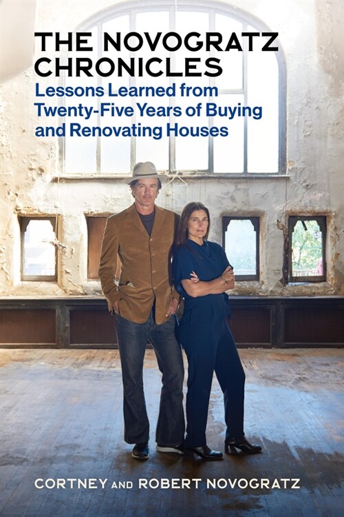 The Novogratz Chronicles: Lessons Learned from Twenty-Five Years of Buying and Renovating Houses (Hardcover)