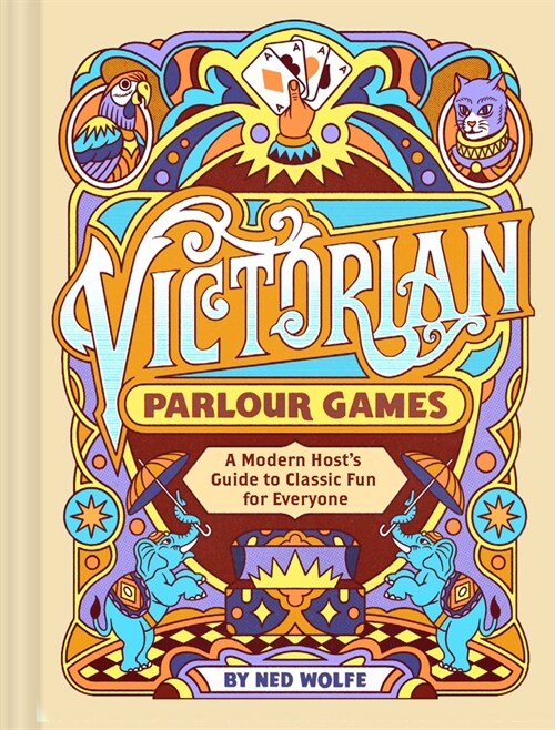 Victorian Parlour Games: A Modern Hosts Guide to Classic Fun for Everyone (Hardcover)