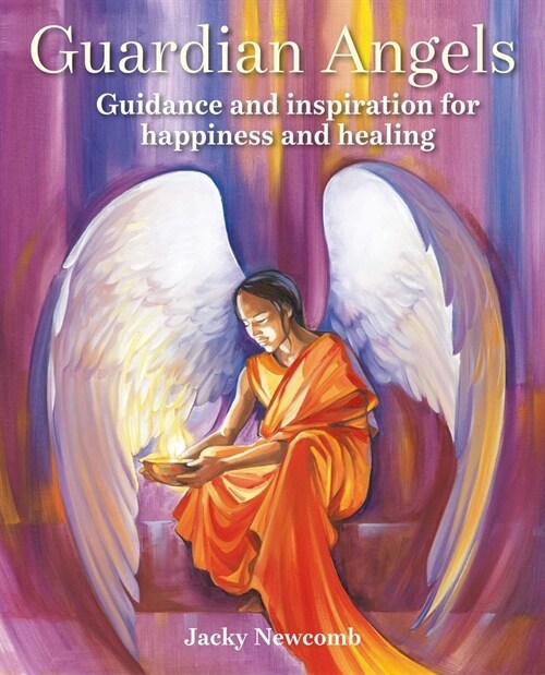 Guardian Angels : Guidance and Inspiration for Happiness and Healing (Paperback)