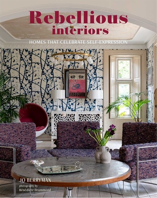 Expressive Interiors : The Art of Bold and Beautiful Homes (Hardcover)