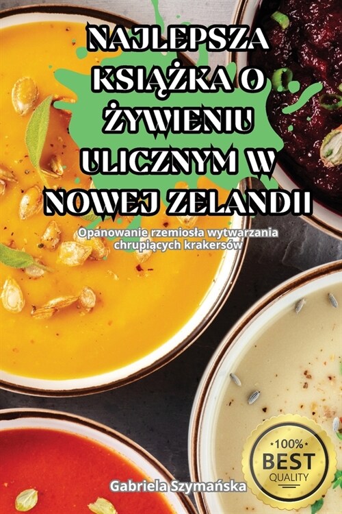 Najlepsza KsiĄŻka O Żywieniu Ulicznym W Nowej Zelandii (Paperback)