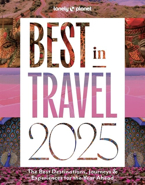 Lonely Planet Best in Travel 2025 (Hardcover)