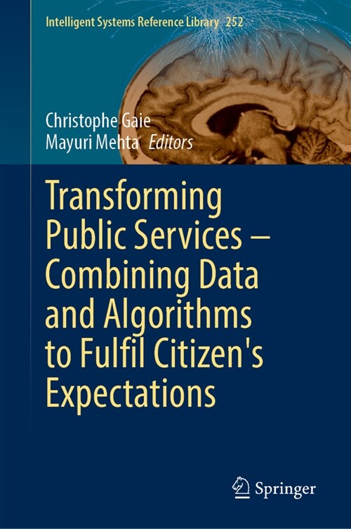 Transforming Public Services--Combining Data and Algorithms to Fulfil Citizens Expectations (Hardcover, 2024)