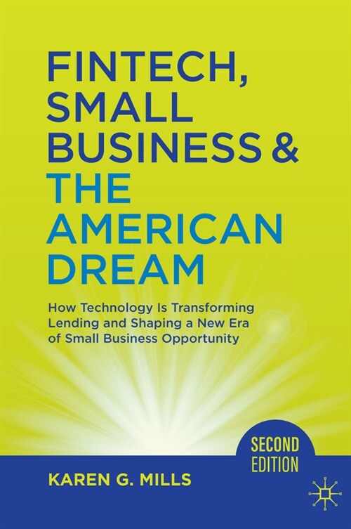 Fintech, Small Business & the American Dream: How Technology Is Transforming Lending and Shaping a New Era of Small Business Opportunity (Hardcover, 2, 2024)