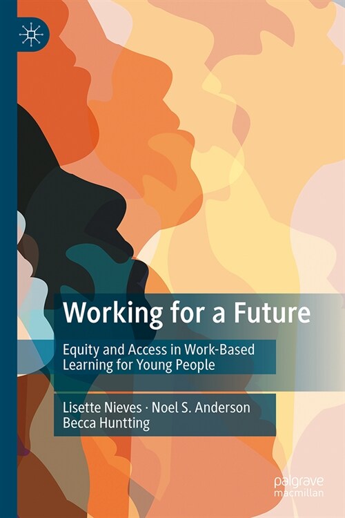 Working for a Future: Equity and Access in Work-Based Learning for Young People (Hardcover, 2024)