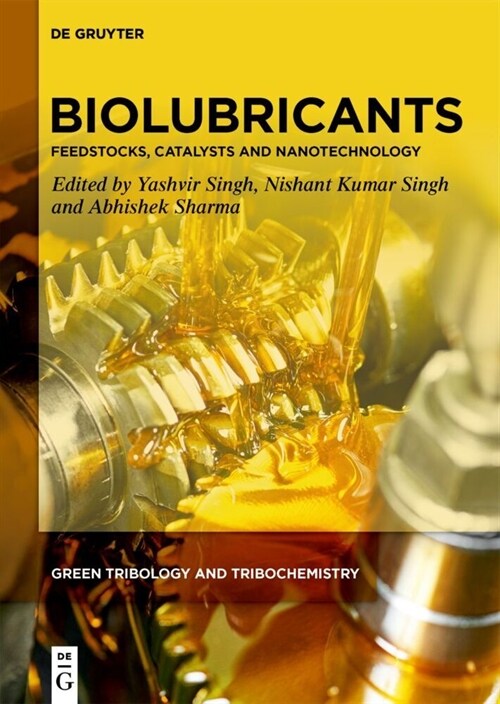 Biolubricants: Feedstocks, Catalysts, and Nanotechnology (Hardcover)