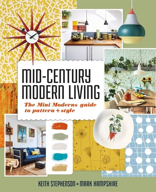 Mid-Century Modern Living: The Mini Moderns Guide to Pattern and Style (Hardcover)