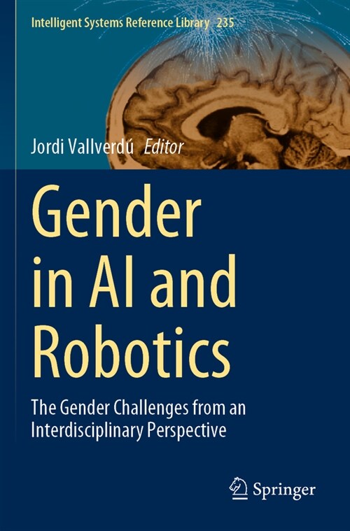 Gender in AI and Robotics: The Gender Challenges from an Interdisciplinary Perspective (Paperback, 2023)