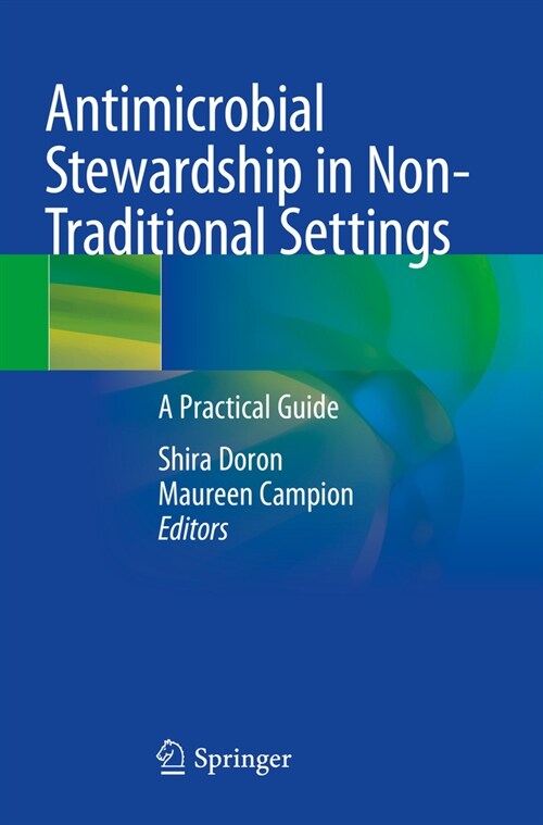 Antimicrobial Stewardship in Non-Traditional Settings: A Practical Guide (Paperback, 2023)
