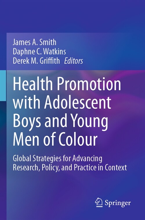 Health Promotion with Adolescent Boys and Young Men of Colour: Global Strategies for Advancing Research, Policy, and Practice in Context (Paperback, 2023)