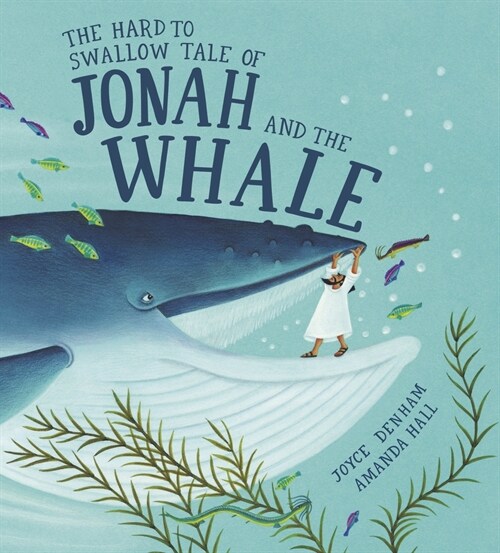 The Hard to Swallow Tale of Jonah and the Whale (Hardcover, 2 ed)